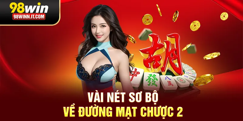 Thông tin cơ bản về game đường mạt chược 2